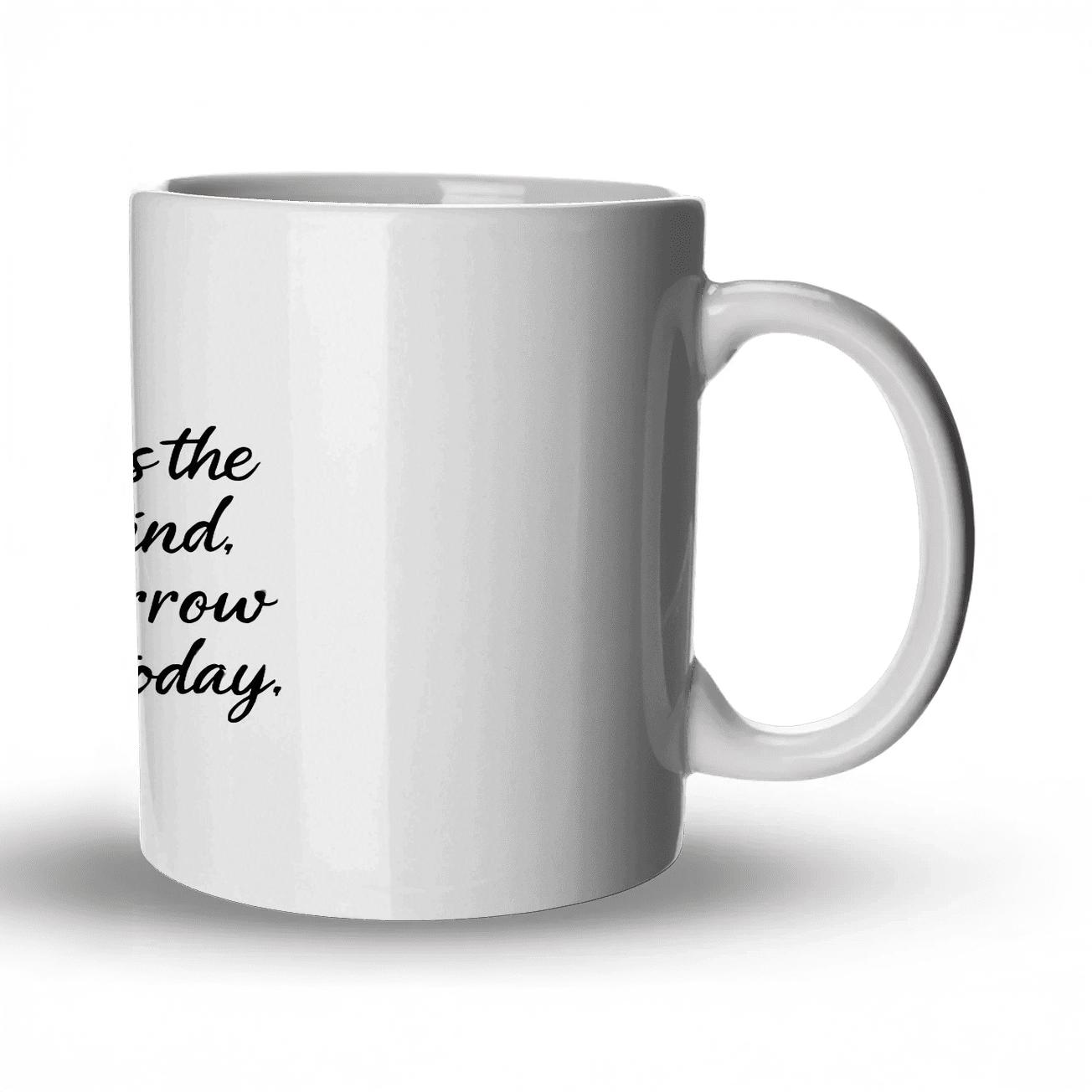 Prepared Mind Tomorrow personalized mugs