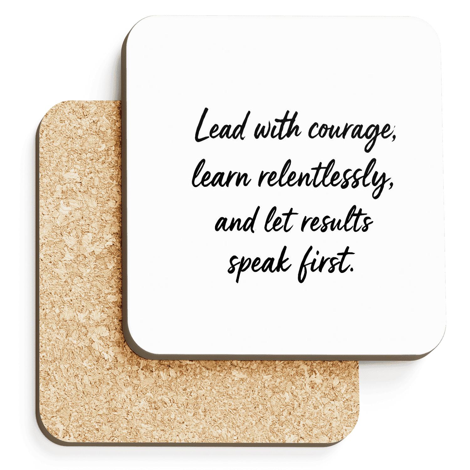 Courage And Results Quote Art decorative beverage coasters