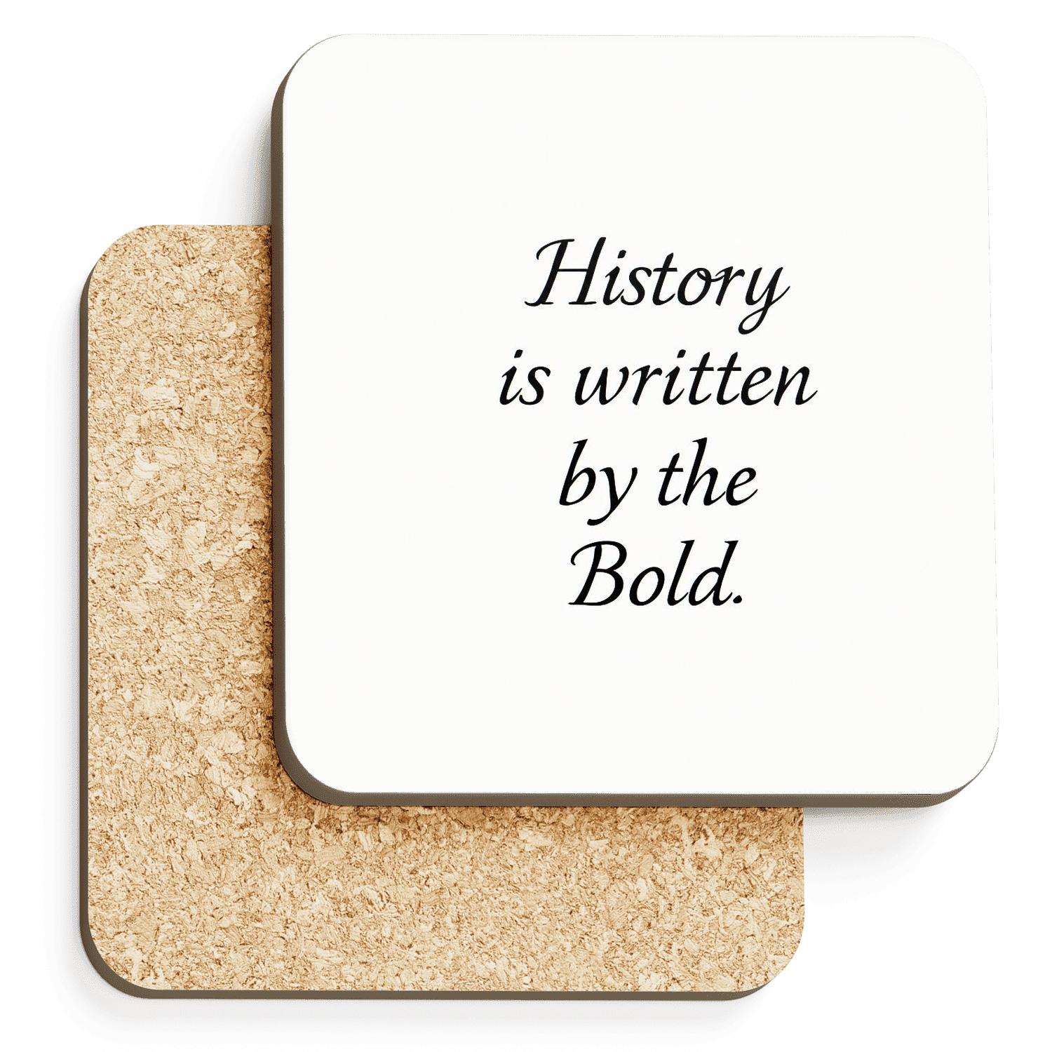 History Favors The Bold personalized drink coasters