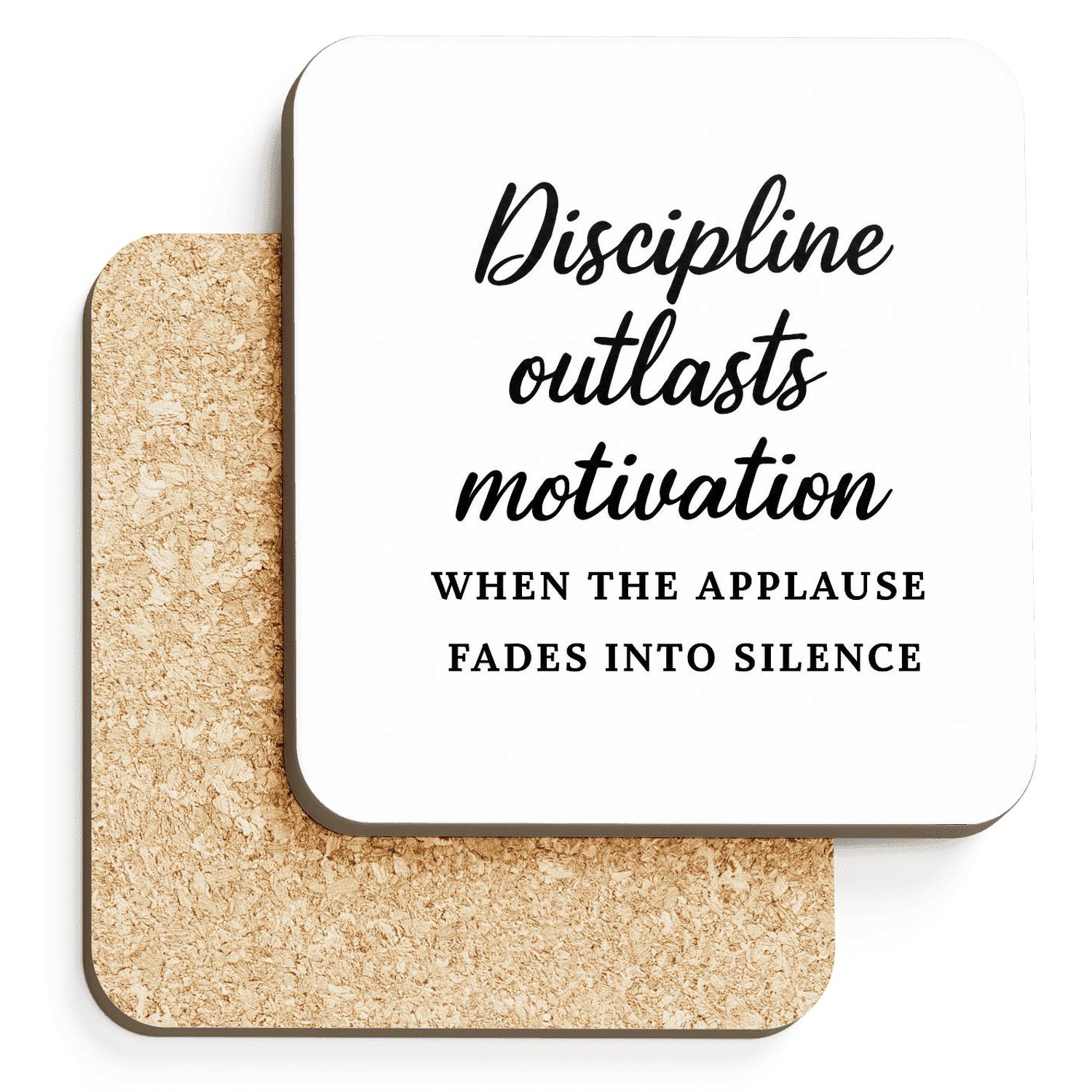 Discipline Outlasts Motivation When The Applause Fades Into Silence coasters for home decor