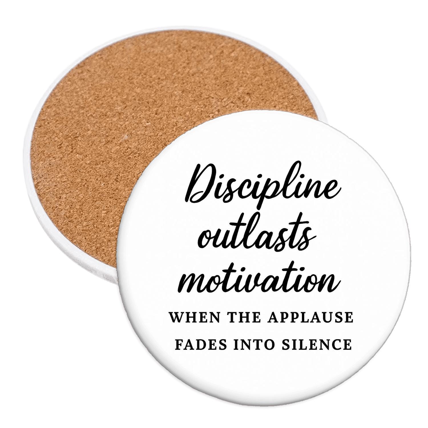 Discipline Outlasts Motivation When The Applause Fades Into Silence decorative beverage coasters