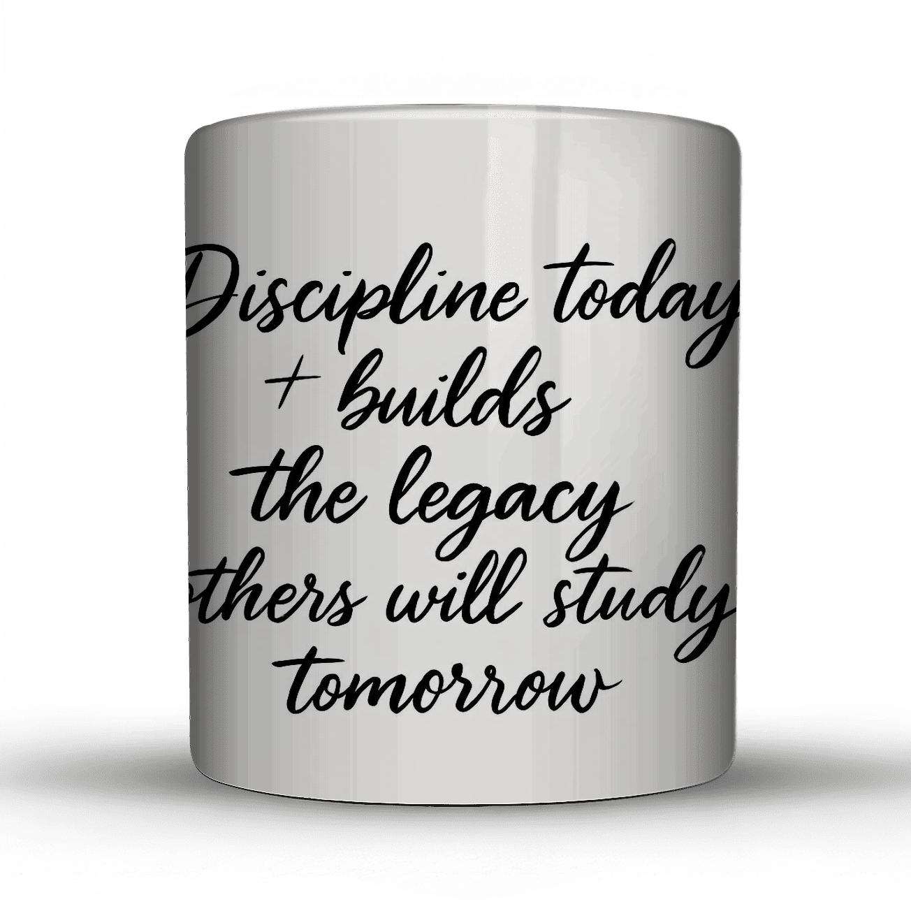 Discipline Legacy Quote personalized mugs