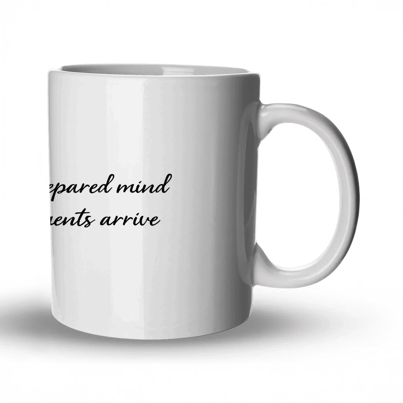 Prepared Mind Quote ceramic coffee mugs