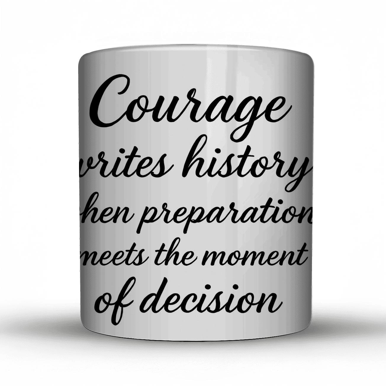 Courage And Preparation Quote Art novelty coffee mugs