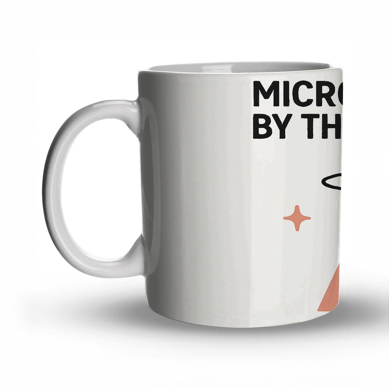 Micromanaged By The Universe ceramic coffee mugs