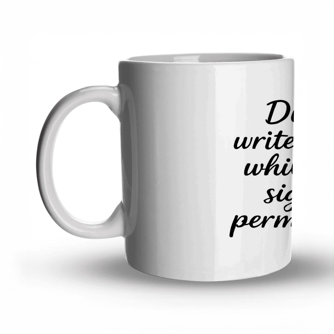 Discipline Writes Tomorrow novelty coffee mugs