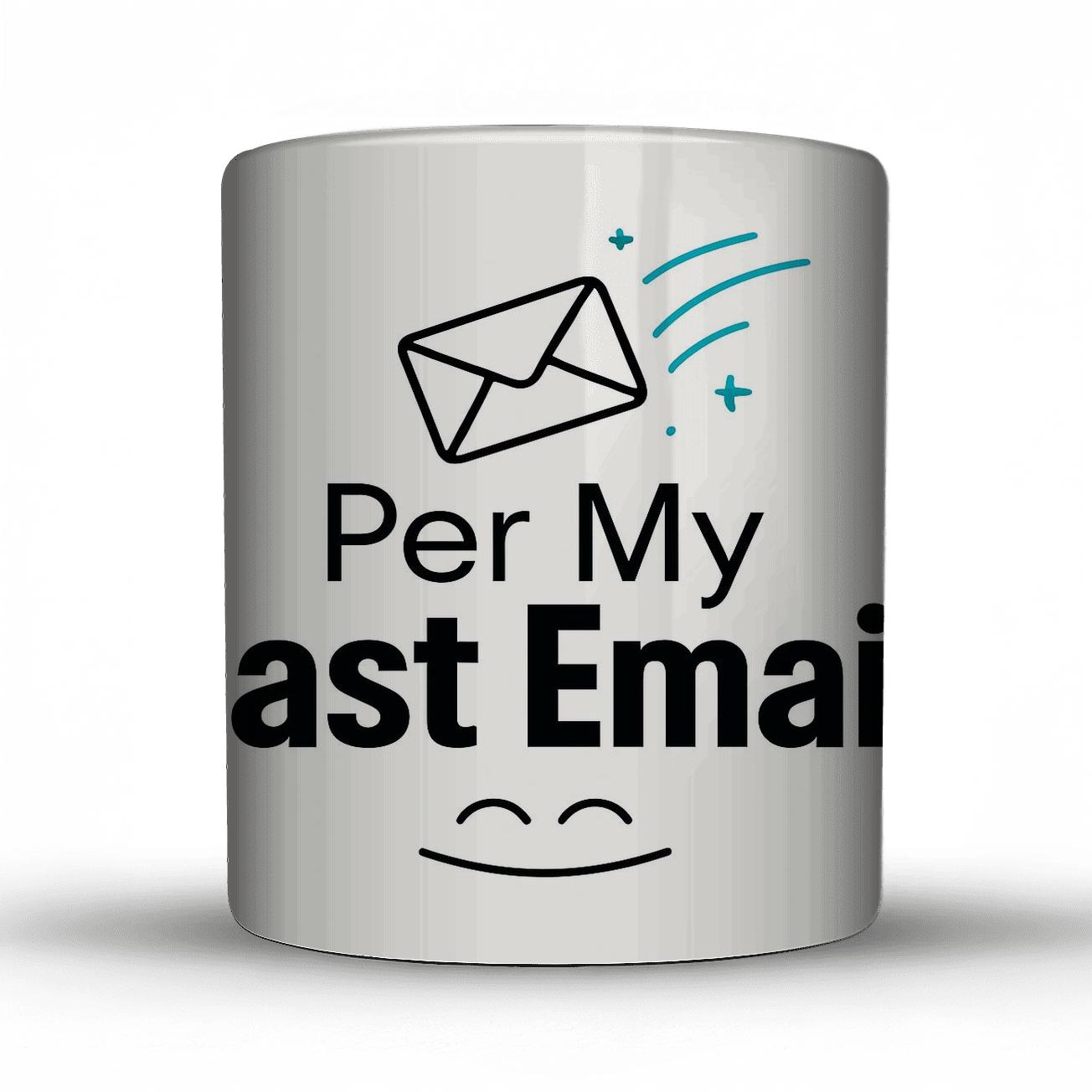 Per My Last Email Tiny Comet Tail ceramic coffee mugs