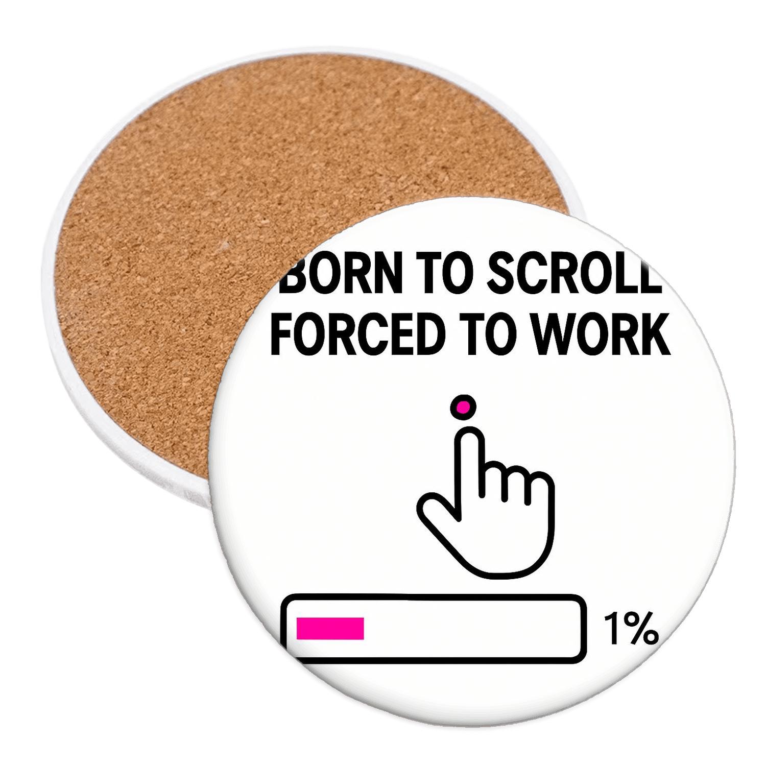 Born To Scroll Forced To Work Loading Bar cork coaster sets