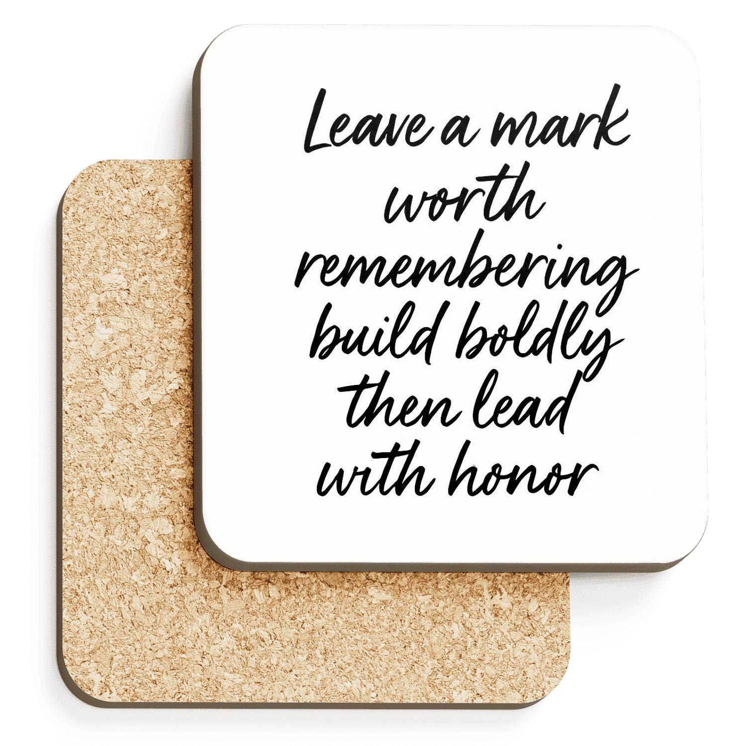Leave A Mark Worth Remembering personalized drink coasters
