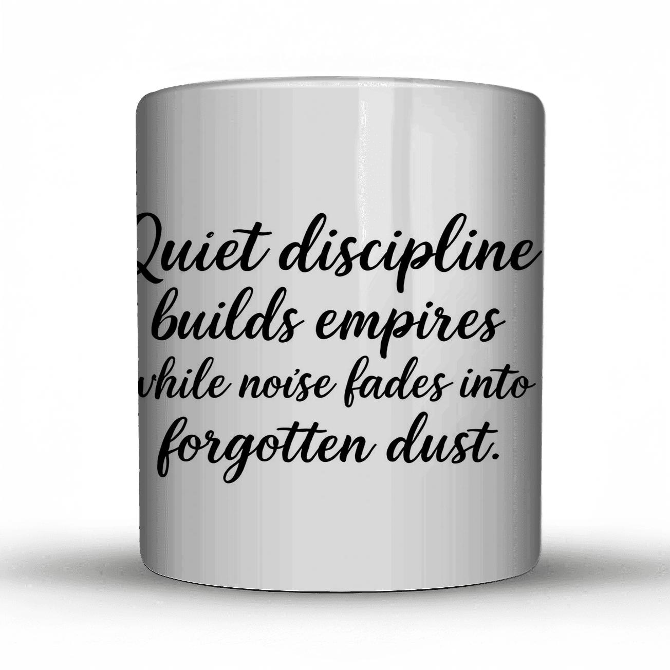 Quiet Discipline Loud Results custom printed mugs