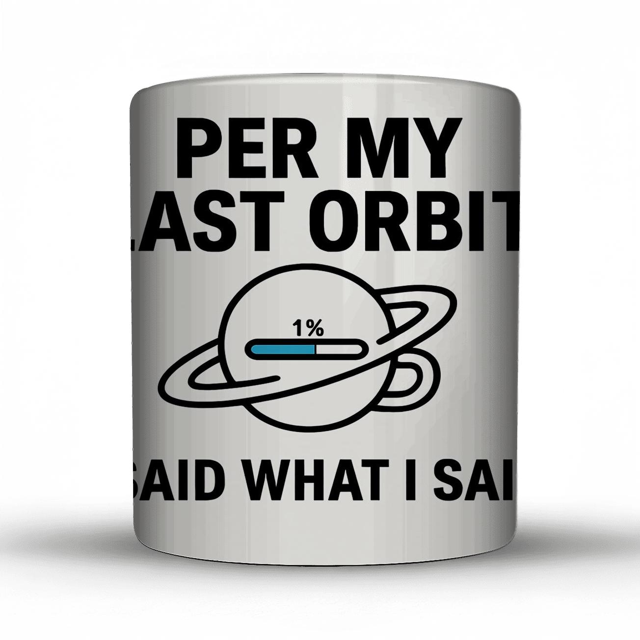 Per My Last Orbit premium drinkware mugs