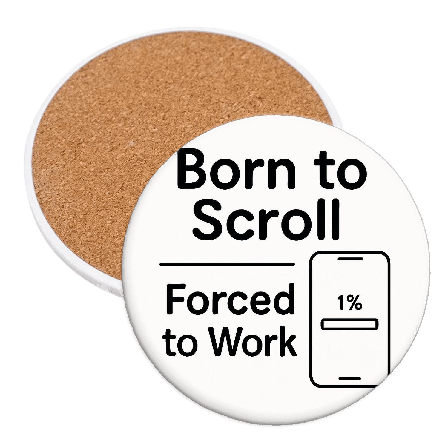Born To Scroll Forced To Work Low Battery stone coaster collections
