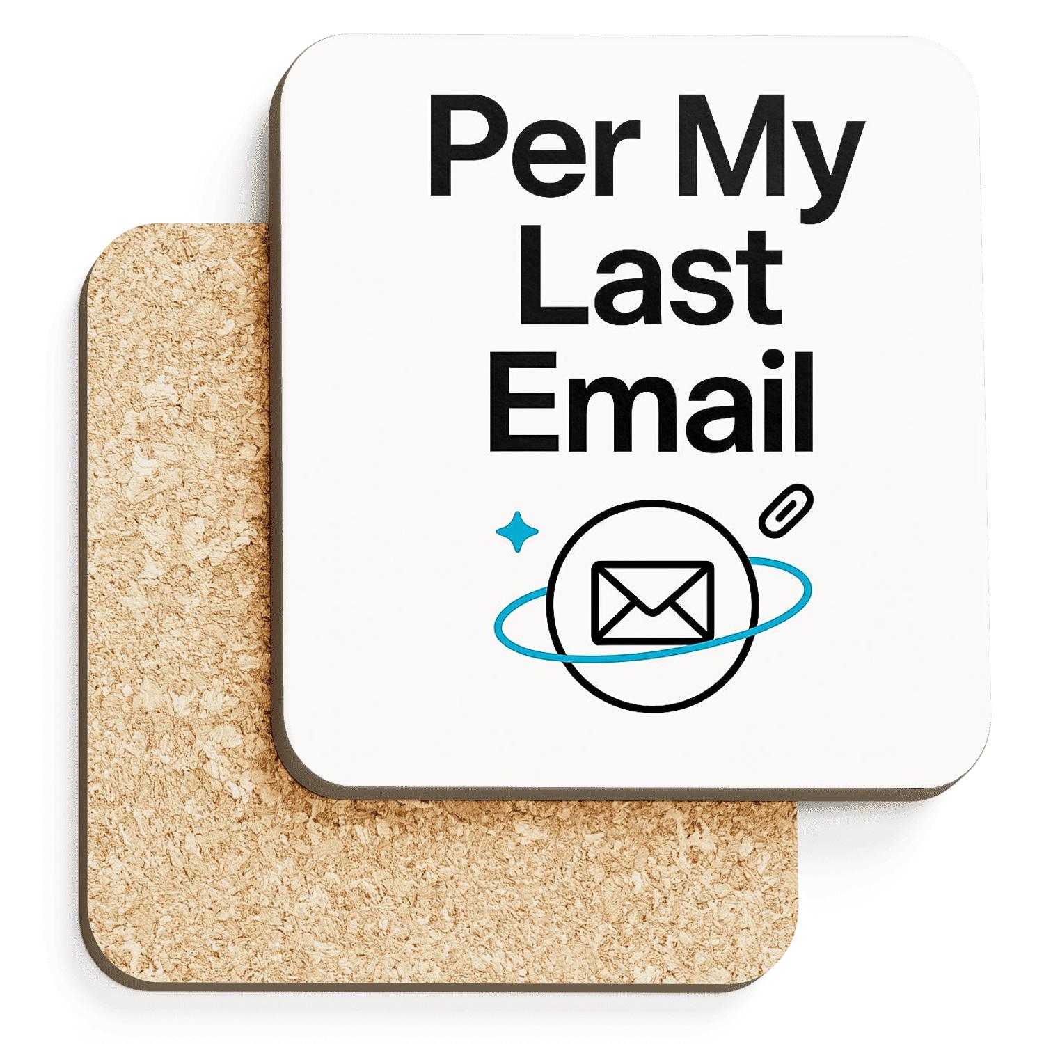 Per My Last Email Galaxy personalized drink coasters