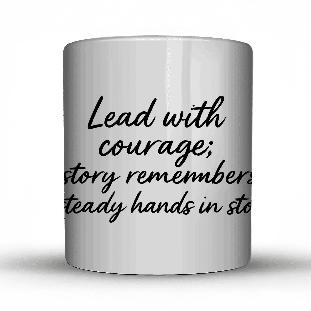 Lead With Courage premium drinkware mugs