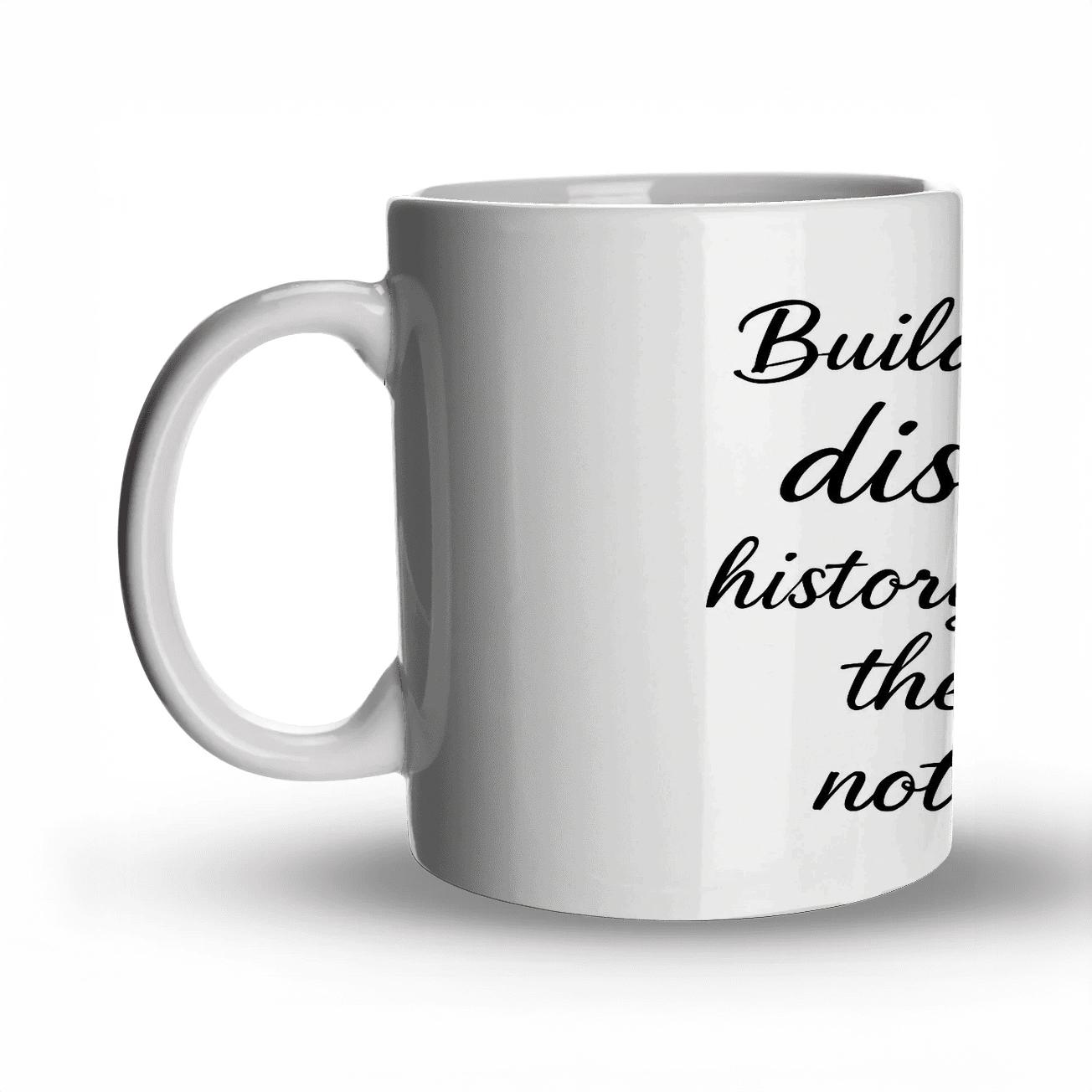 History Remembers The Steady novelty coffee mugs
