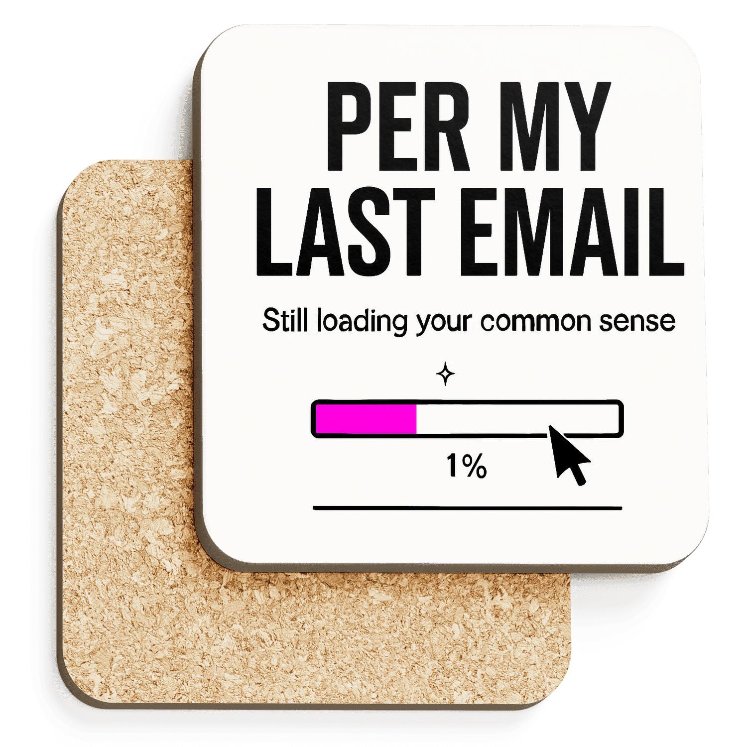 Per My Last Email Loading Bar wooden table coasters