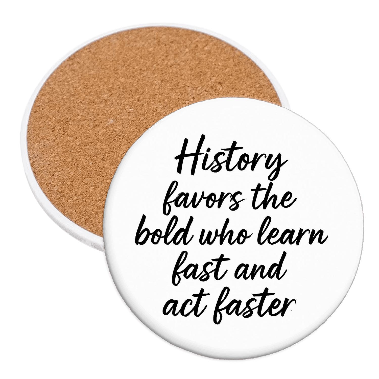 History Favors The Bold custom engraved coasters