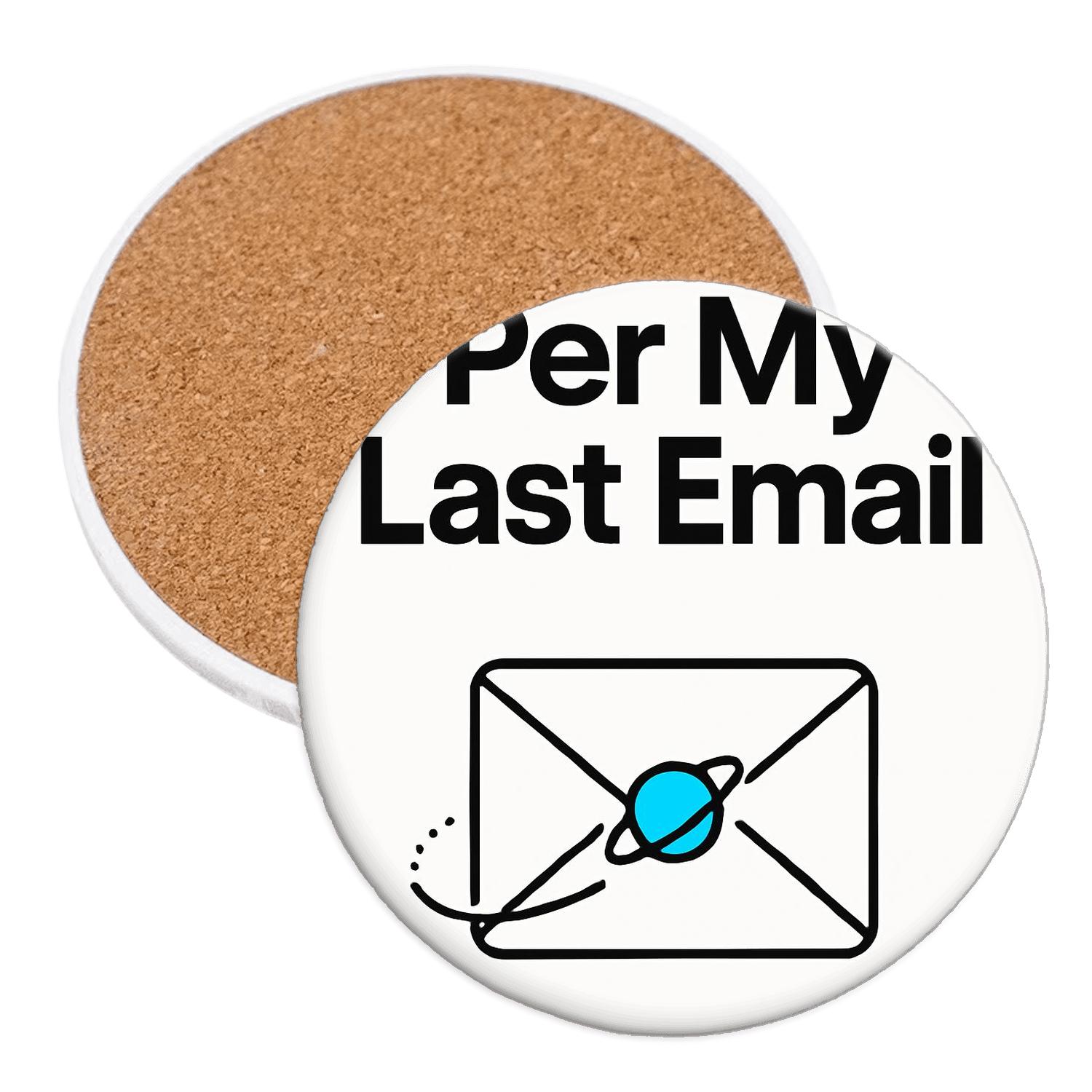 Per My Last Email Cosmic Reminder personalized drink coasters