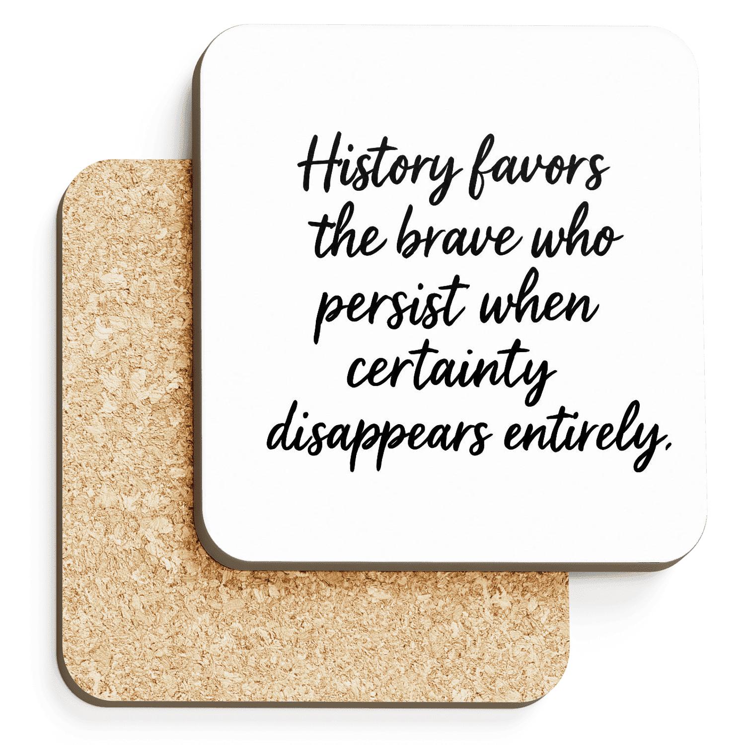 History Favors The Brave Quote wooden table coasters