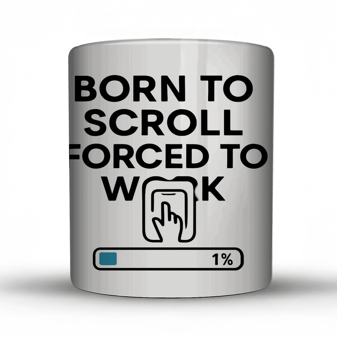 Born To Scroll Forced To Work Loading Bar premium drinkware mugs