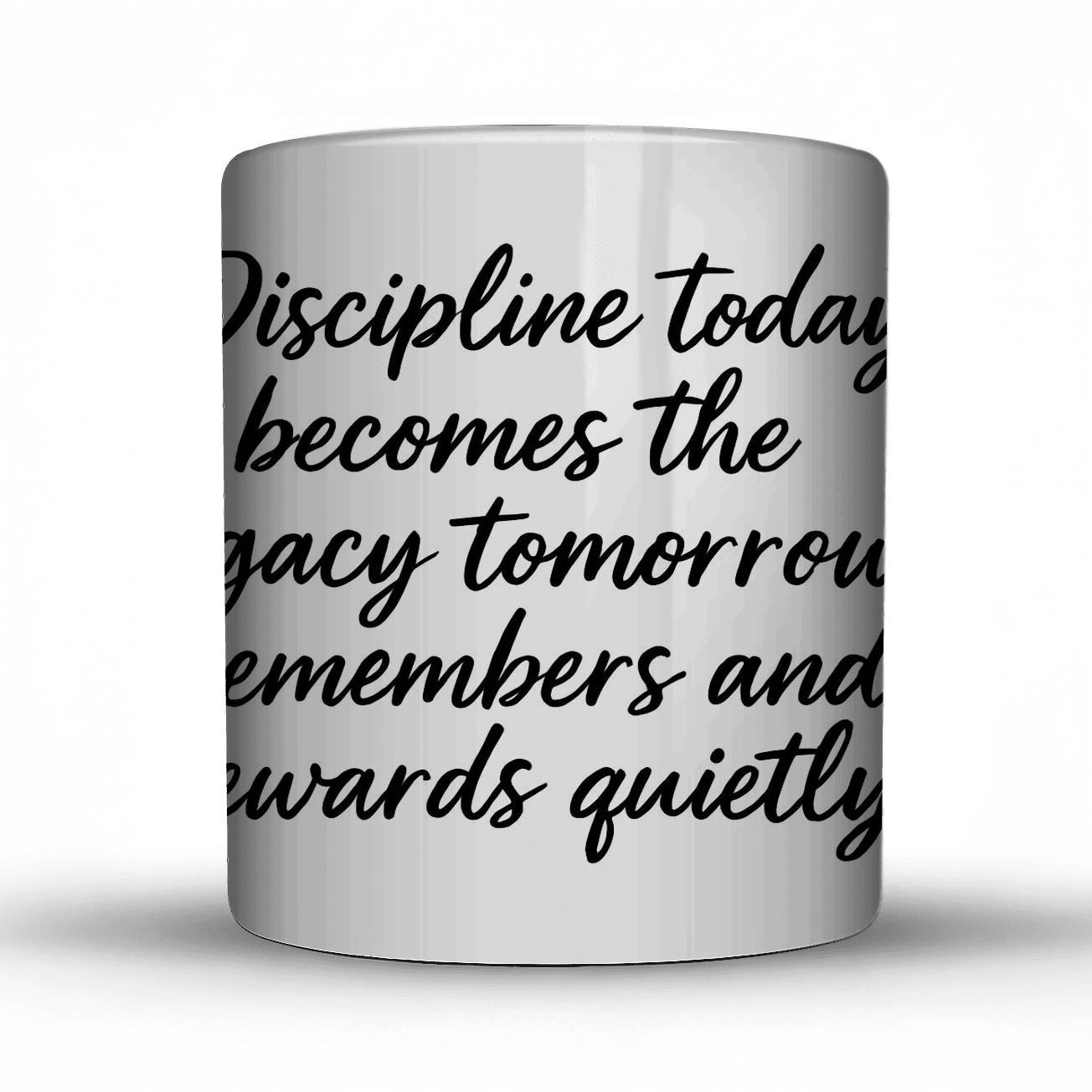 Discipline Legacy Quote Print novelty coffee mugs