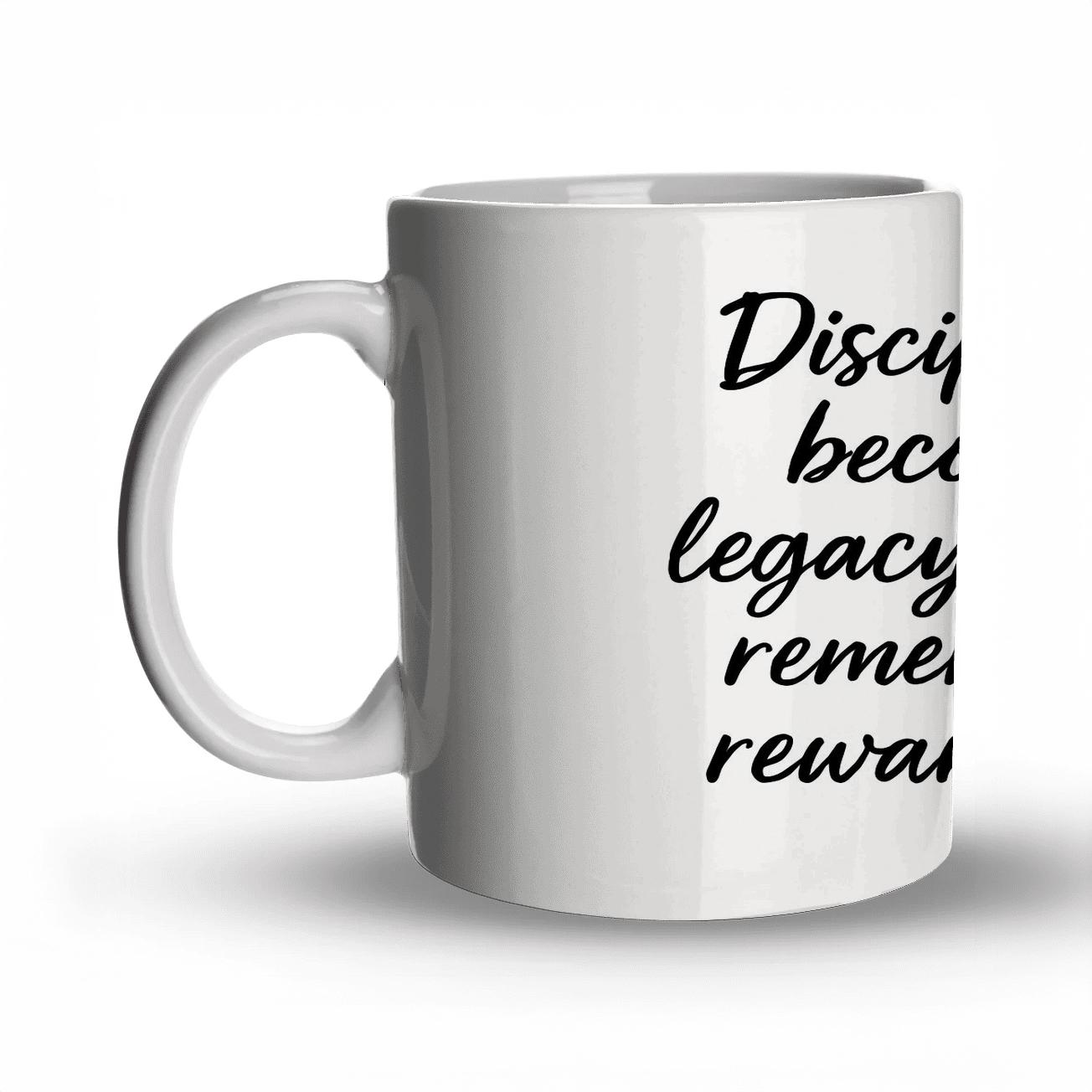 Discipline Legacy Quote Print novelty coffee mugs