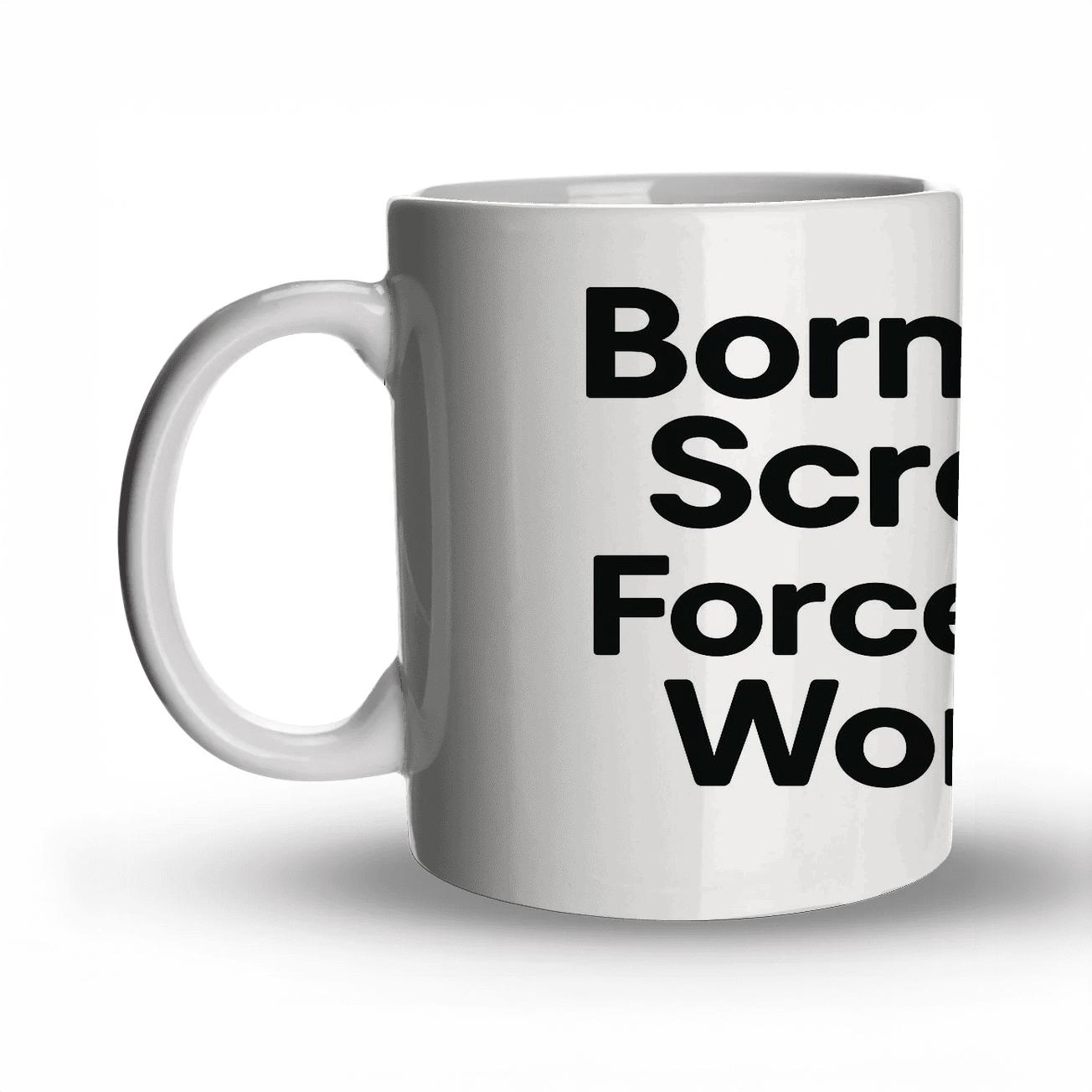 Born To Scroll Forced To Work gift mugs for occasions