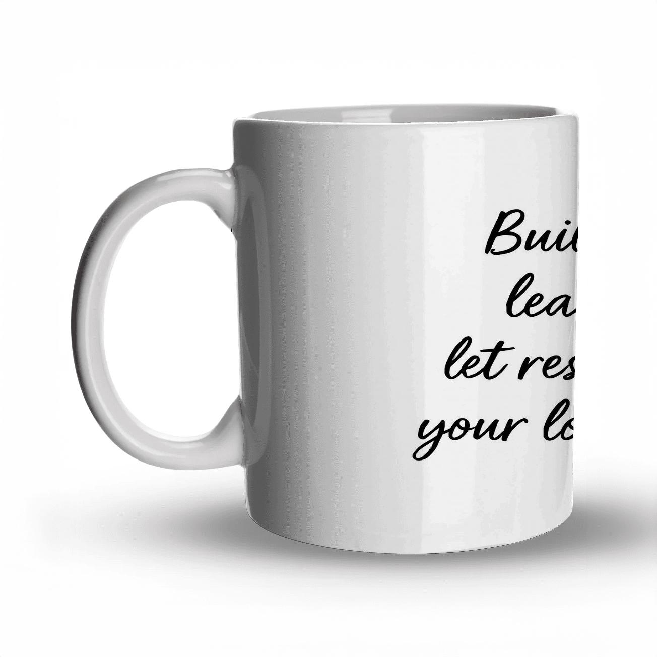 Build Quietly Lead Boldly novelty coffee mugs