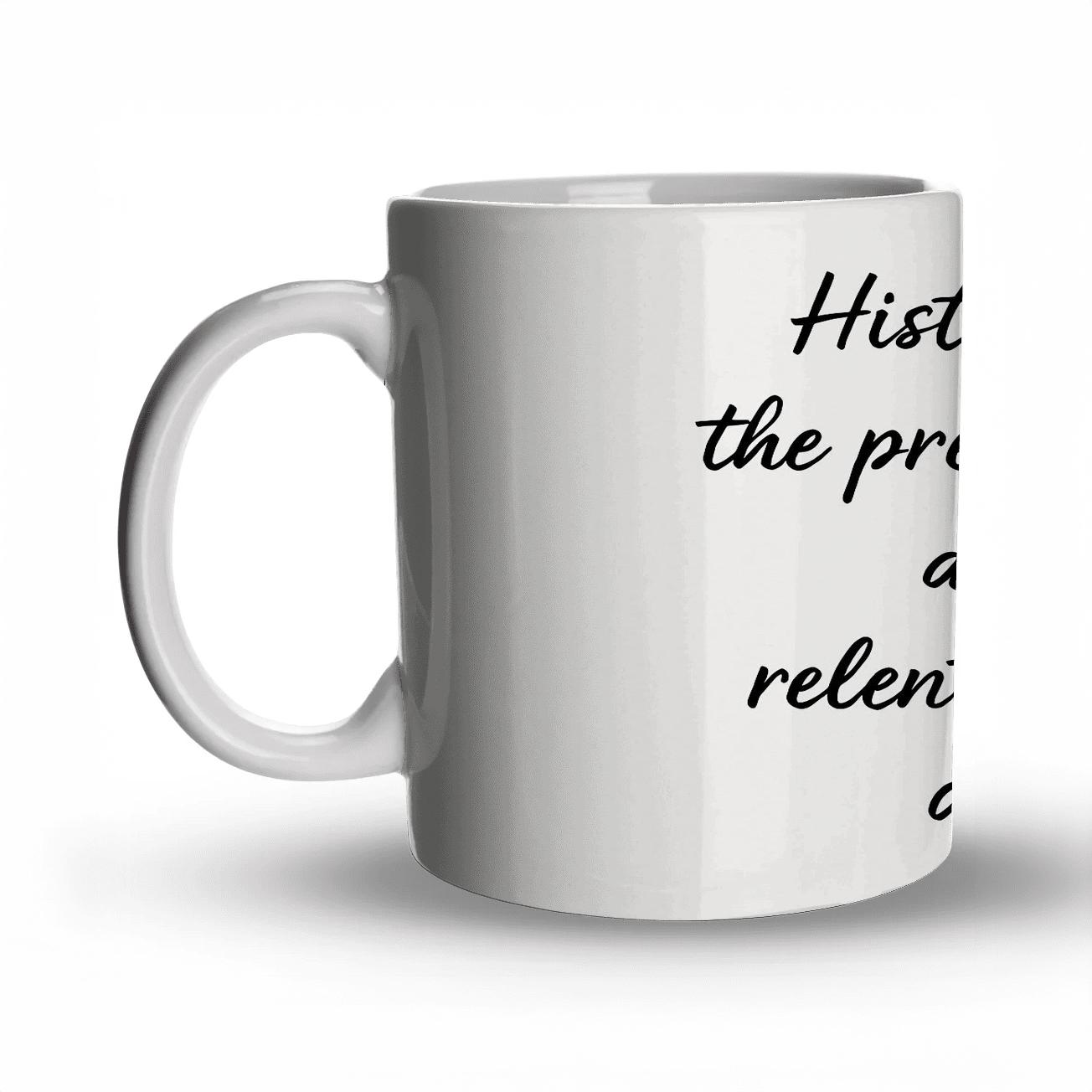 History Favors The Prepared personalized mugs