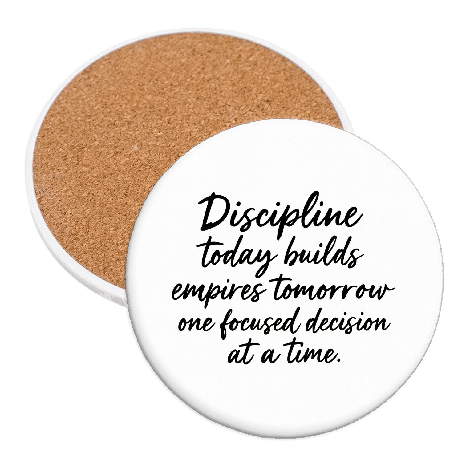 Discipline Today Builds Empires Tomorrow custom engraved coasters