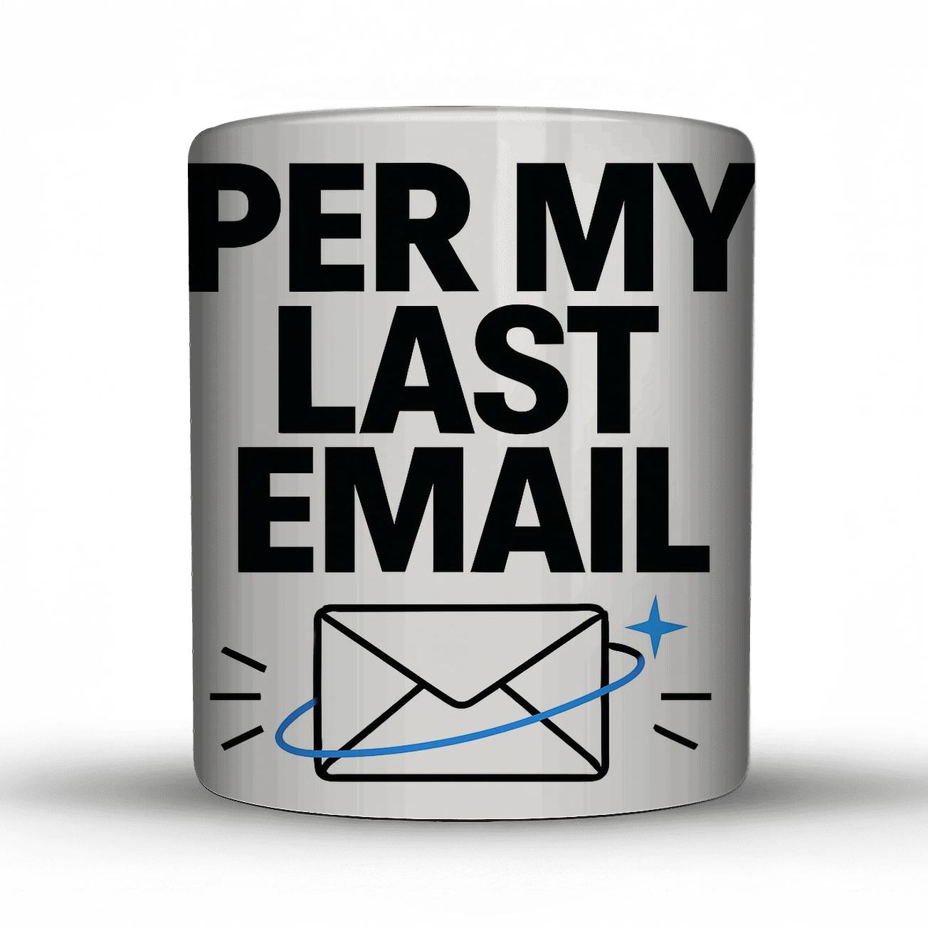 Per My Last Email insulated thermal mugs