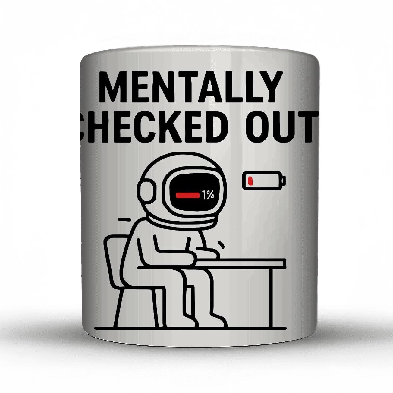 Mentally Checked Out personalized mugs
