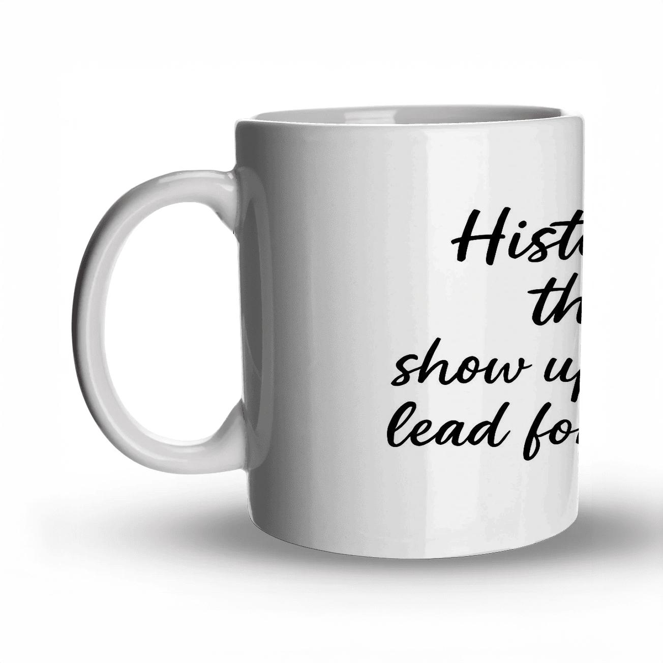History Favors The Bold custom printed mugs