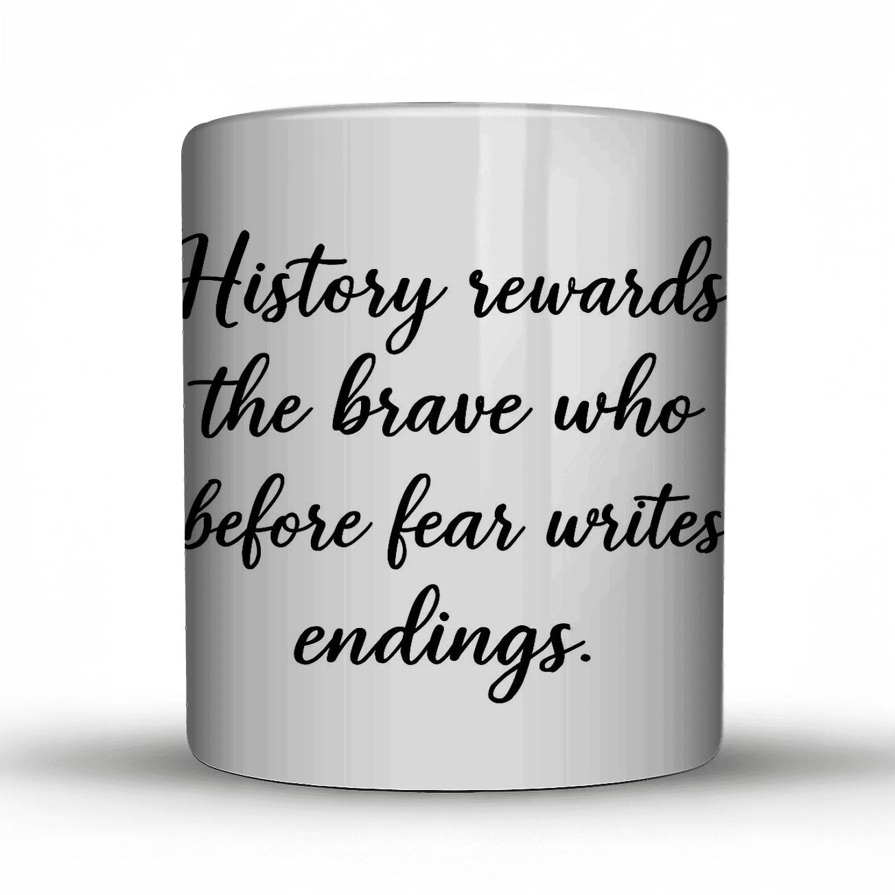 History Rewards The Brave ceramic coffee mugs