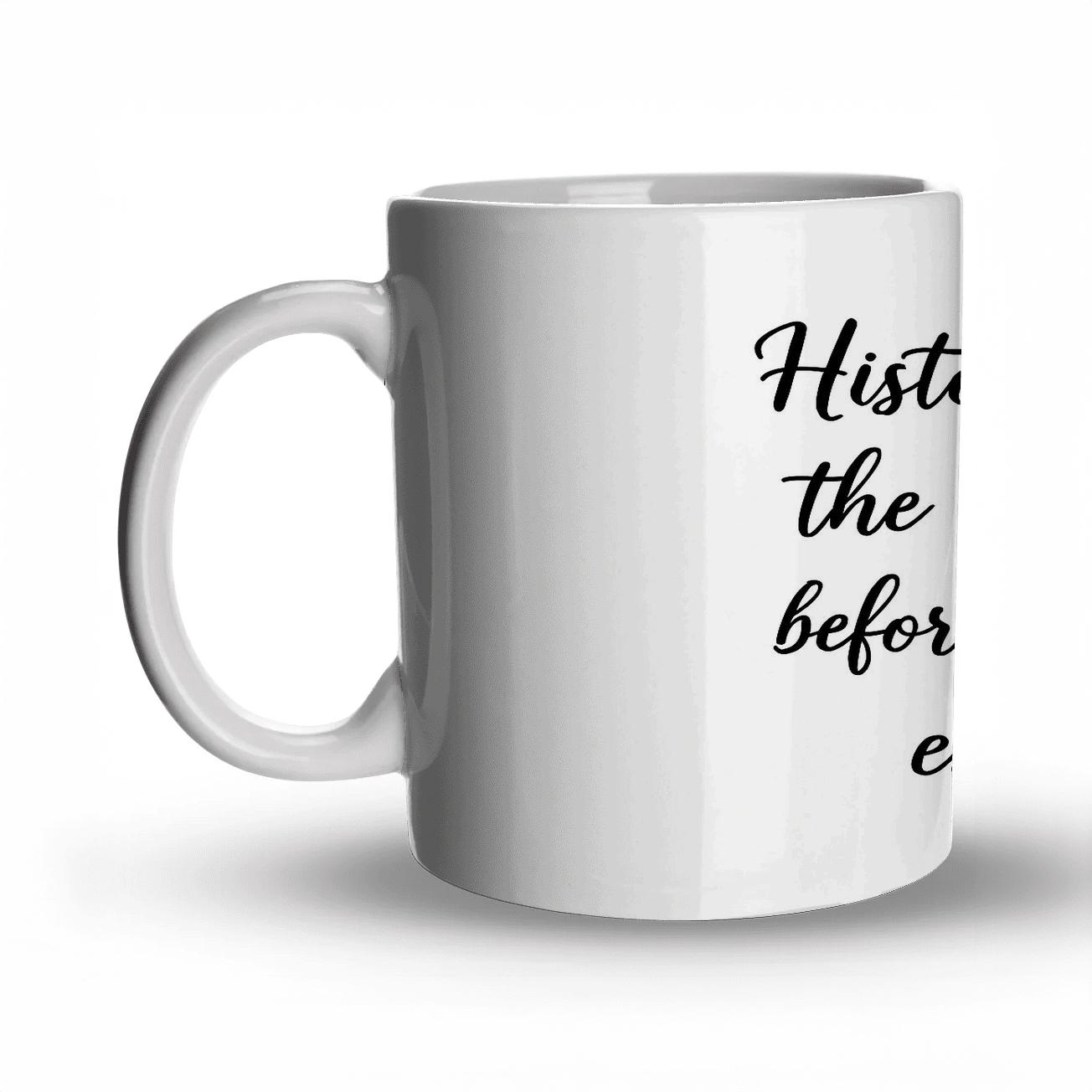 History Rewards The Brave ceramic coffee mugs