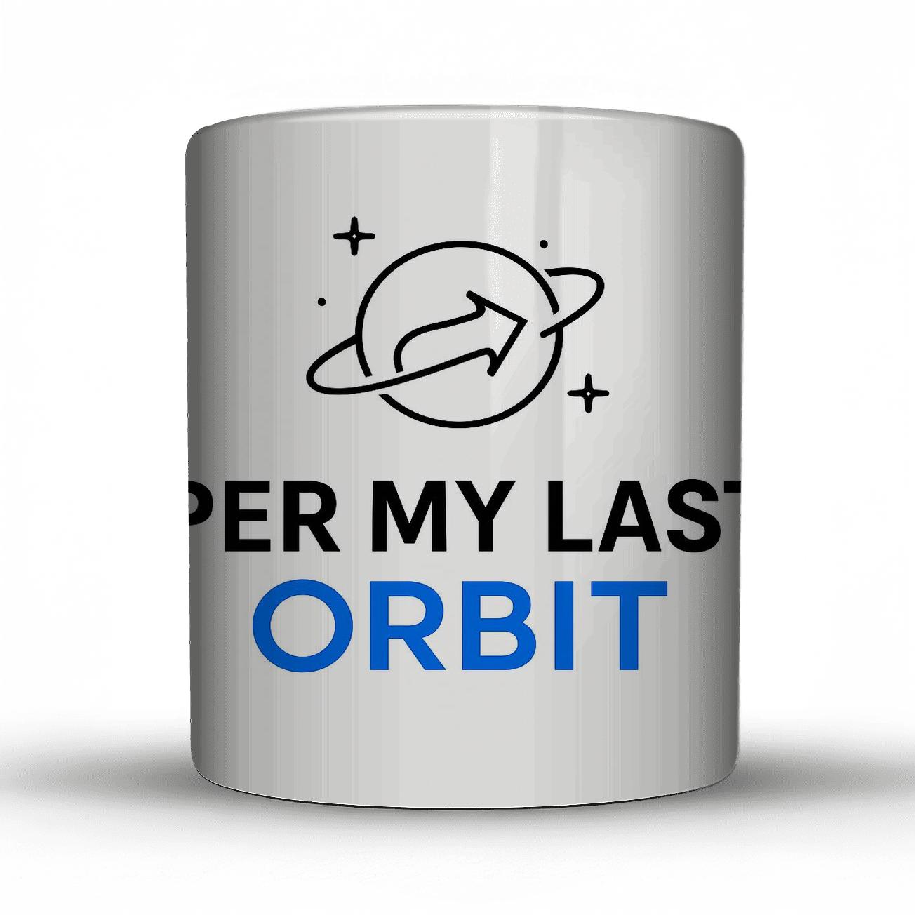Per My Last Orbit novelty coffee mugs