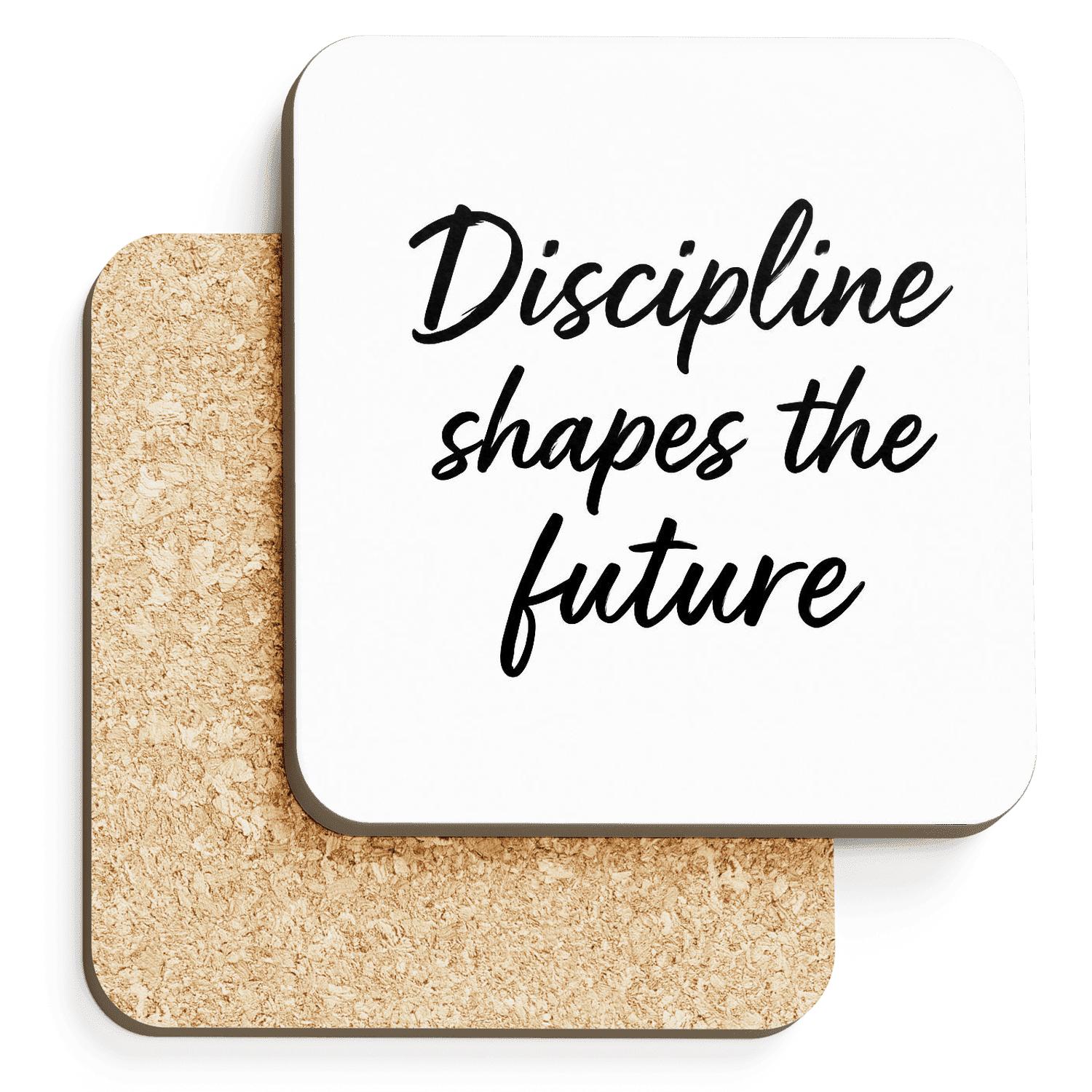 Discipline Builds The Future You Want cork coaster sets