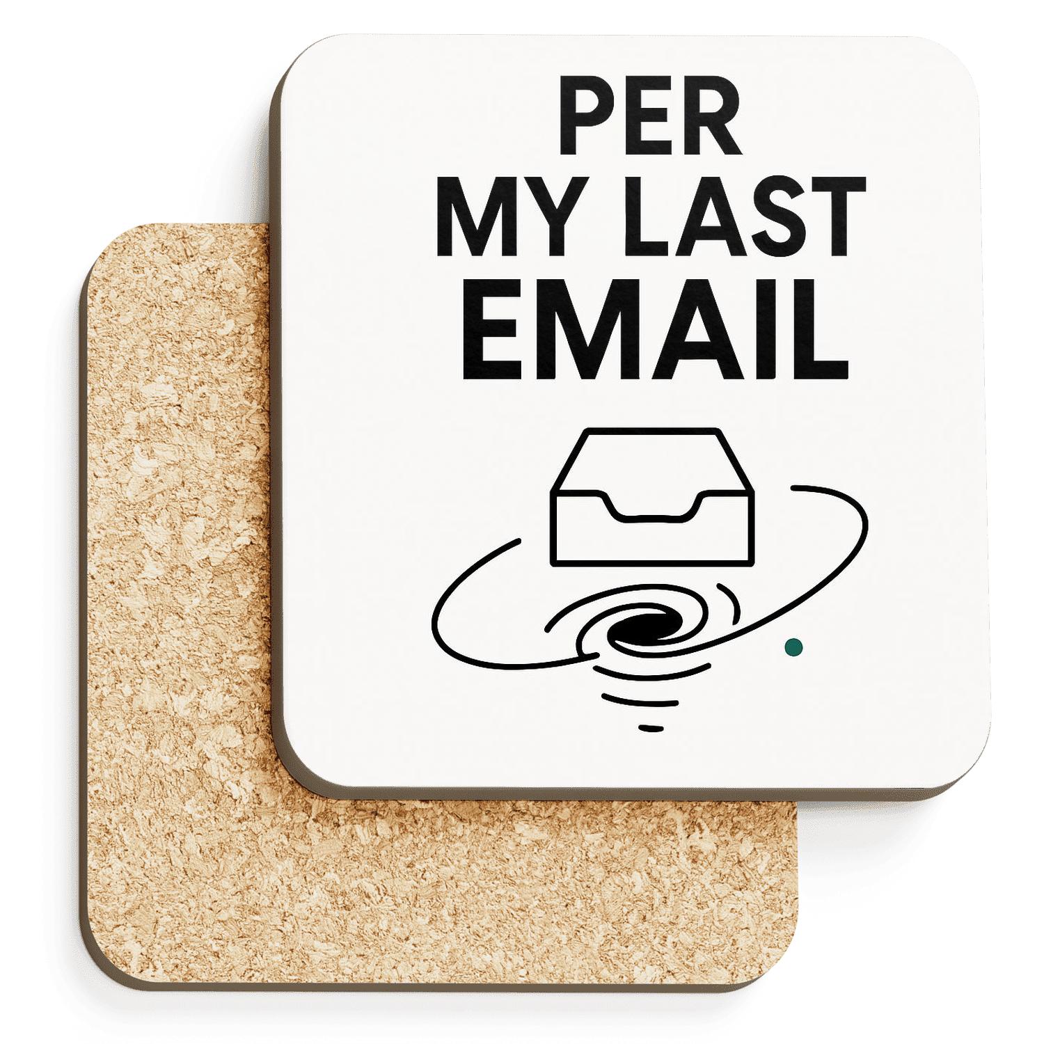 Per My Last Email Black Hole Edition wooden table coasters
