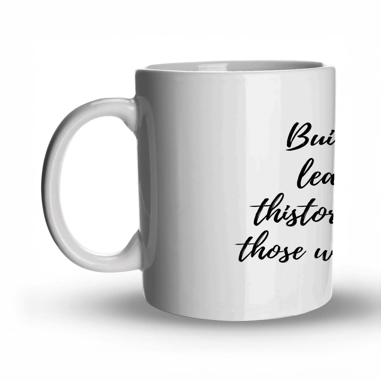 Quiet Build Bold Lead custom printed mugs