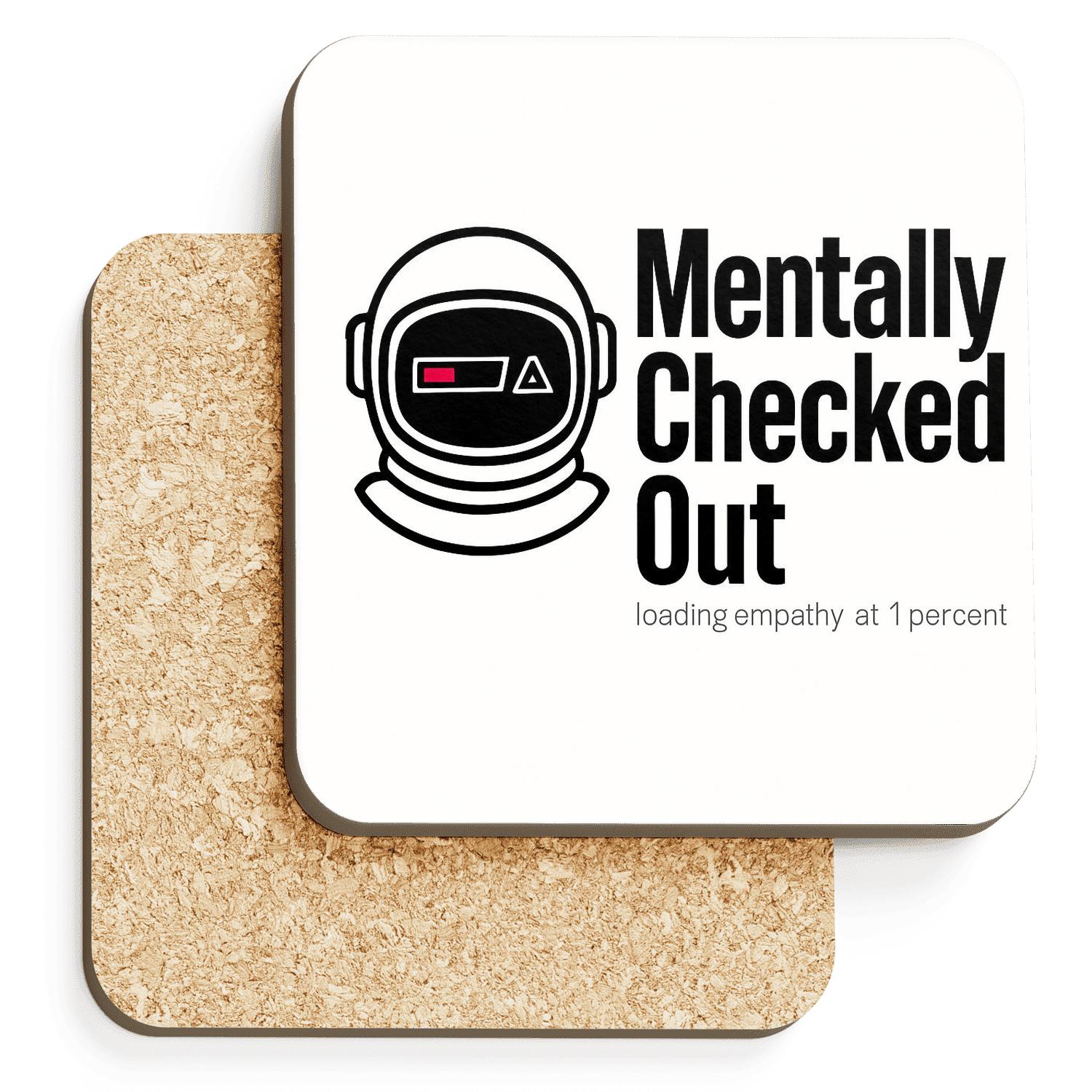 Mentally Checked Out Astronaut Loading Bar custom engraved coasters