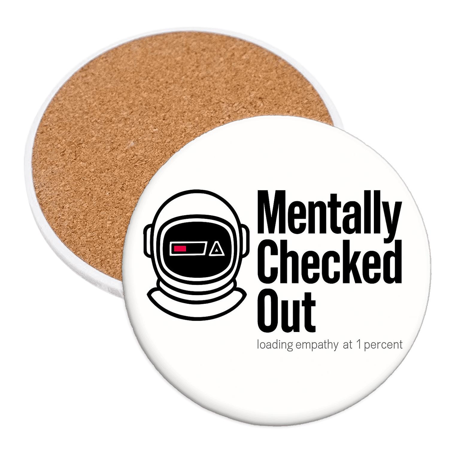 Mentally Checked Out Astronaut Loading Bar personalized drink coasters
