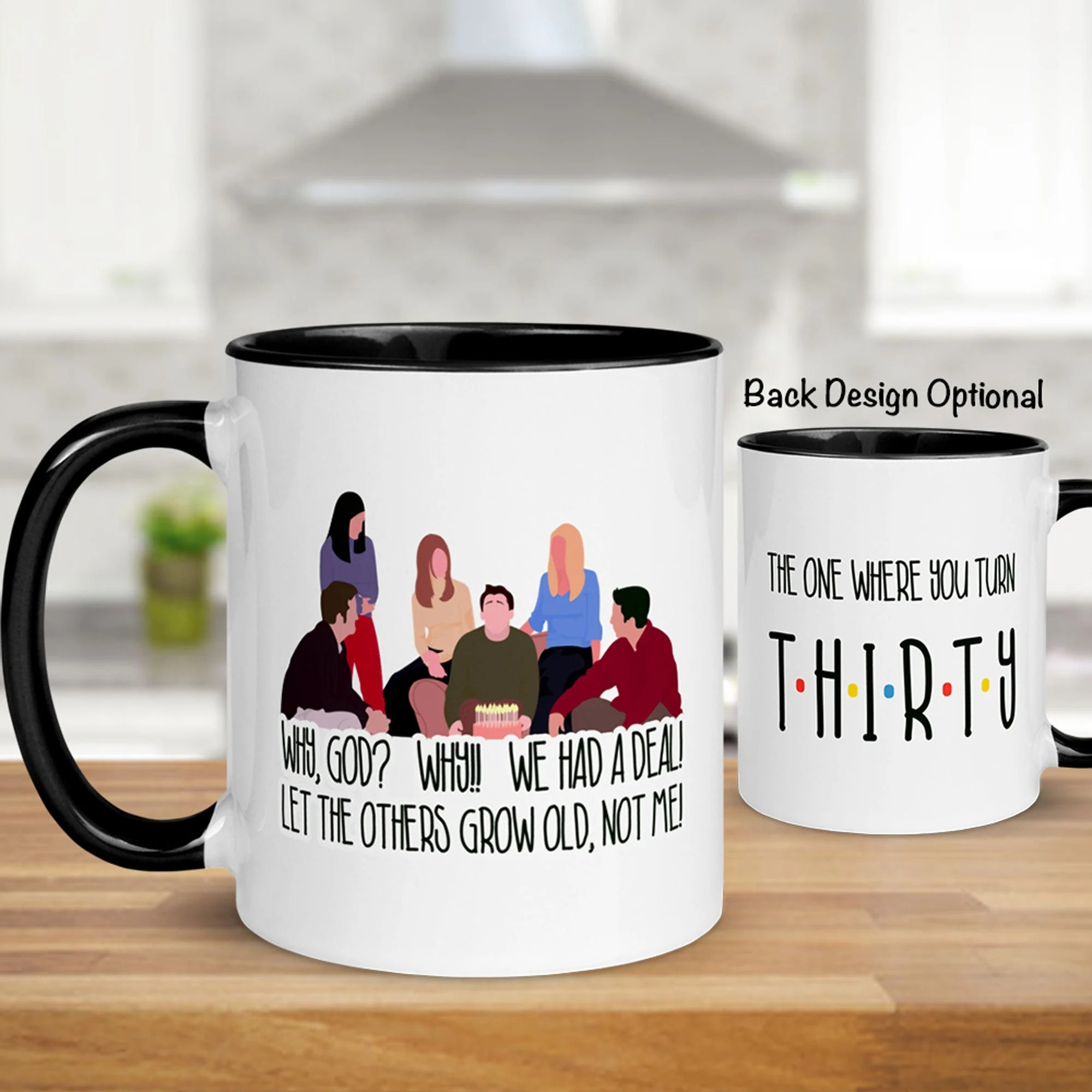 Why God Why, The One Where You Turn 30, Birthday Mug
