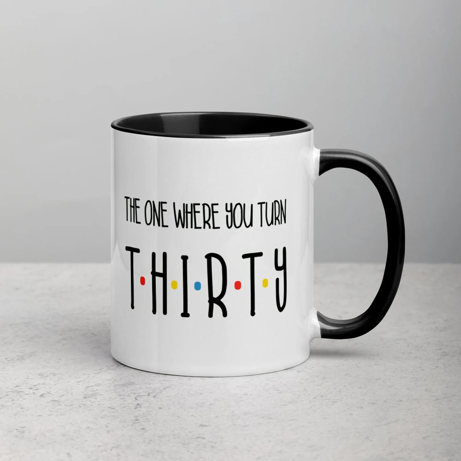 Why God Why, The One Where You Turn 30, Birthday Mug
