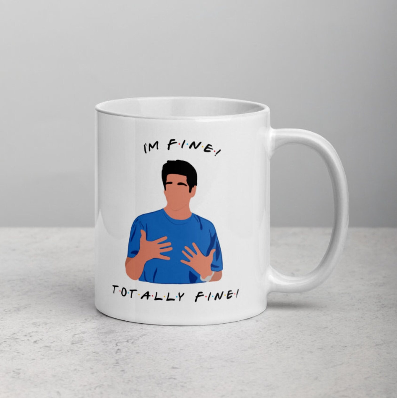 I'm Fine Mug Ross Geller Mug