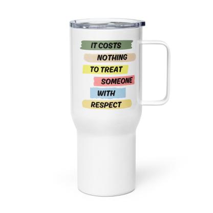 Respect Message Travel Mug With Insulated Travel Design - Inspire Cups