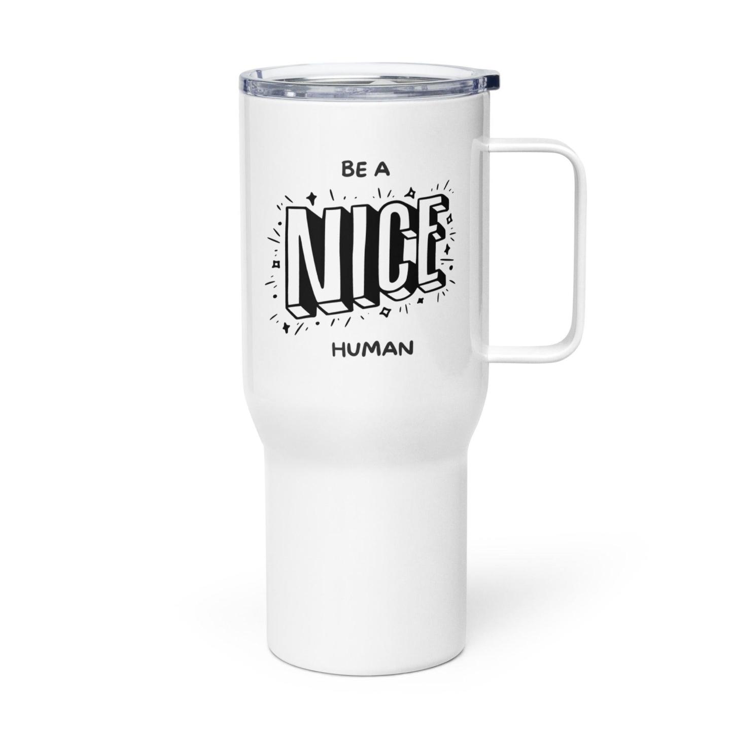 Be A Nice Human Printed Travel Mug With Bold Quote - Inspire Cups