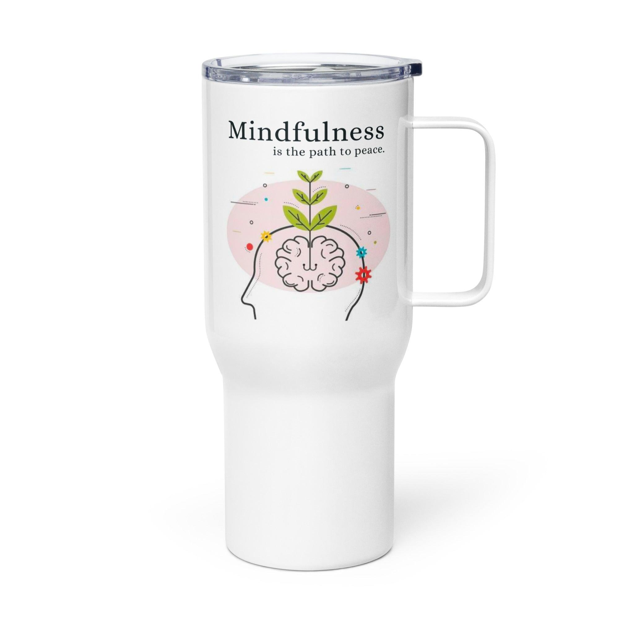 Mindfulness Is The Path To Peace Printed Travel Mug For Travel - Inspire Cups