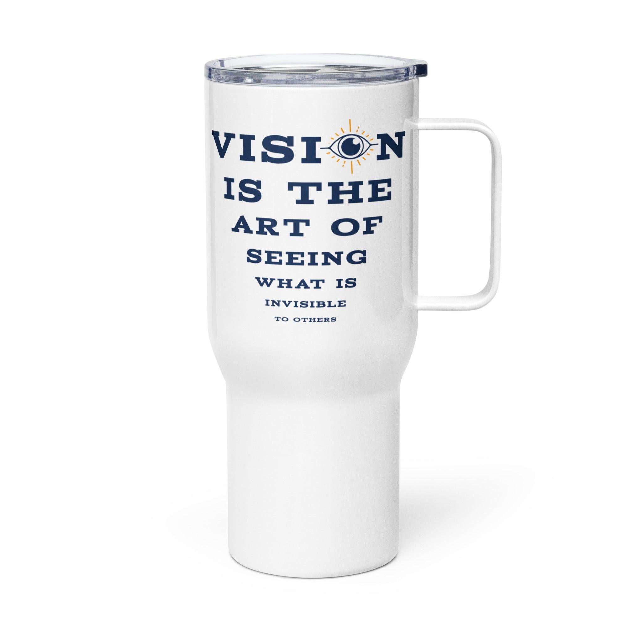 Vision Is The Art Of Seeing Printed Travel Mug - Inspire Cups