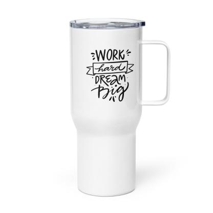 Dream Big Work Hard Printed Travel Mug Inspires Dedication - Inspire Cups