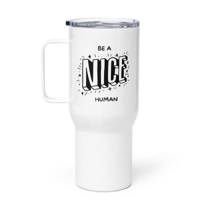Be A Nice Human Printed Travel Mug With Bold Quote - Inspire Cups